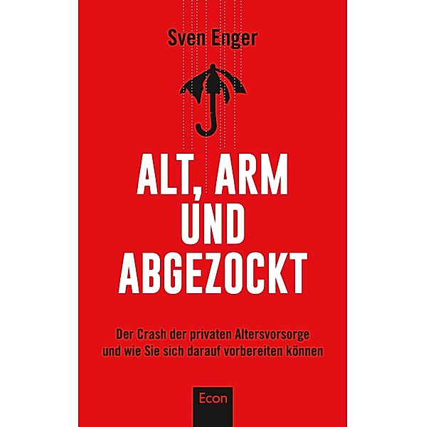 Alt, arm und abgezockt / Ullstein eBooks, Sven Enger