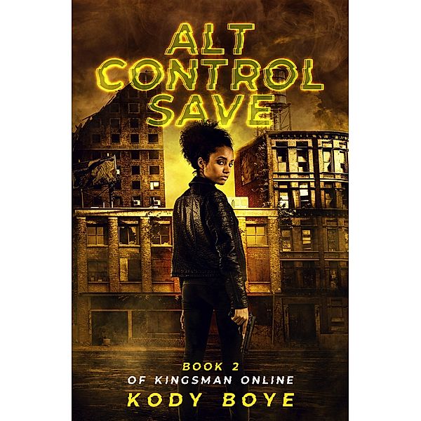 Alt Control Save (Kingsman Online, #2) / Kingsman Online, Kody Boye
