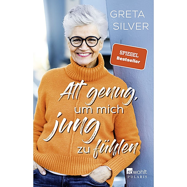 Alt genug, um mich jung zu fühlen, Greta Silver