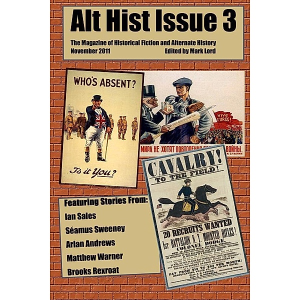 Alt Hist Issue 3: The Magazine of Historical Fiction and Alternate History / Alt Hist Press, Mark Lord