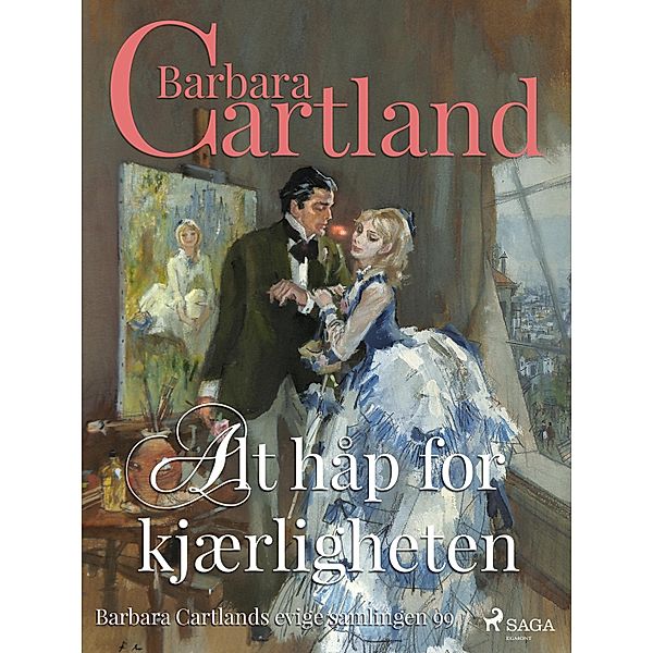Alt håp for kjærligheten / Den evige samlingen Bd.99, Barbara Cartland