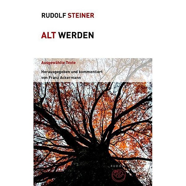 Alt werden, Rudolf Steiner
