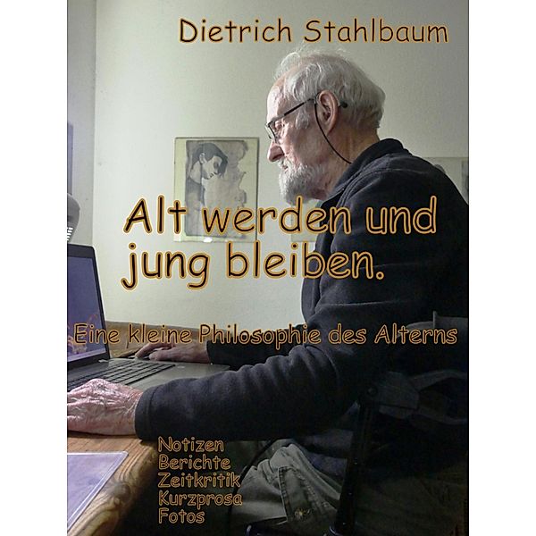 Alt werden und jung bleiben, Dietrich Stahlbaum