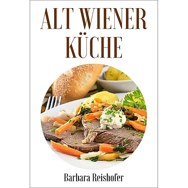 Alt Wiener Küche, Barbara Reishofer