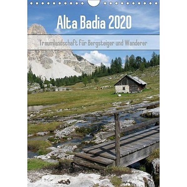 Alta Badia - Traumlandschaft für Bergsteiger und Wanderer (Wandkalender 2020 DIN A4 hoch), Monika Dietsch