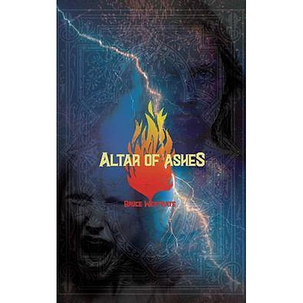 Altar of Ashes, Bruce Westrate