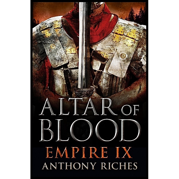 Altar of Blood: Empire IX / Empire series Bd.9, Anthony Riches