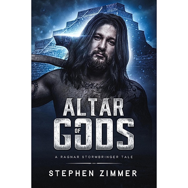 Altar of Gods (A Ragnar Stormbringer Tale) / A Ragnar Stormbringer Tale, Stephen Zimmer