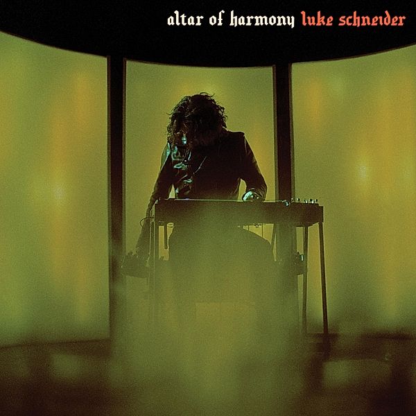 Altar Of Harmony (Vinyl), Luke Schneider