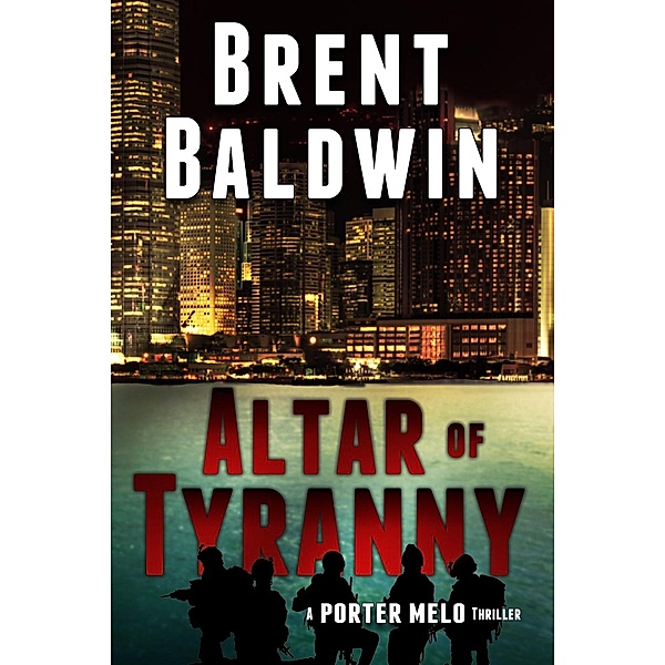 Altar of Tyranny (Porter Melo, #3), Brent Baldwin