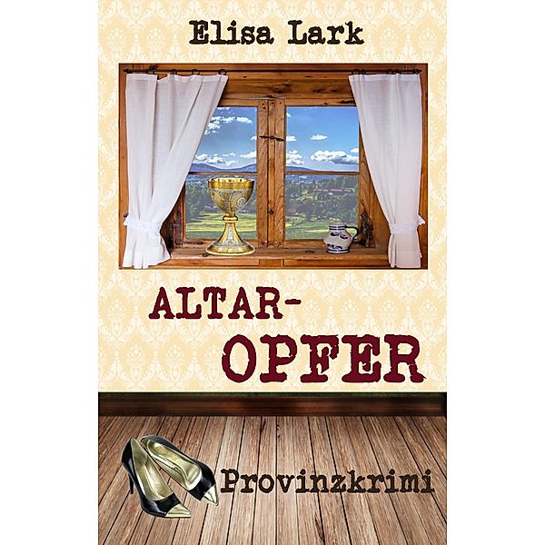 Altaropfer / Huber Franzi Bd.9, Elisa Lark