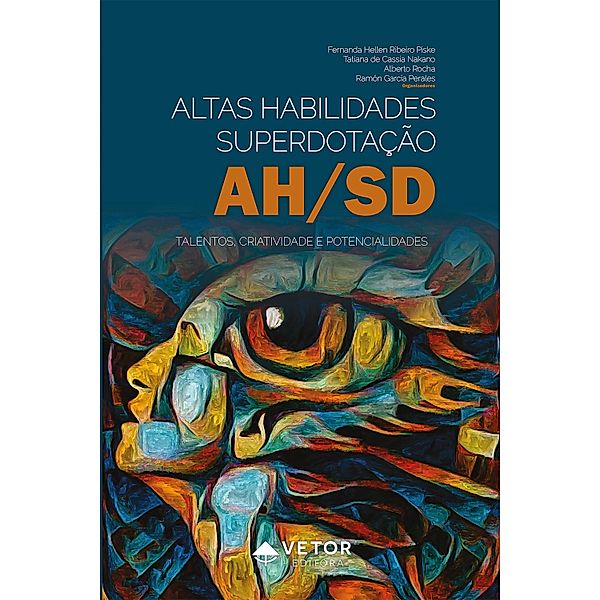 Altas Habilidades, Superdotação, Fernanda Hellen Ribeiro Piske, Tatiana de Cássia Nakano, Alberto Rocha, Ramón Garcia Perales