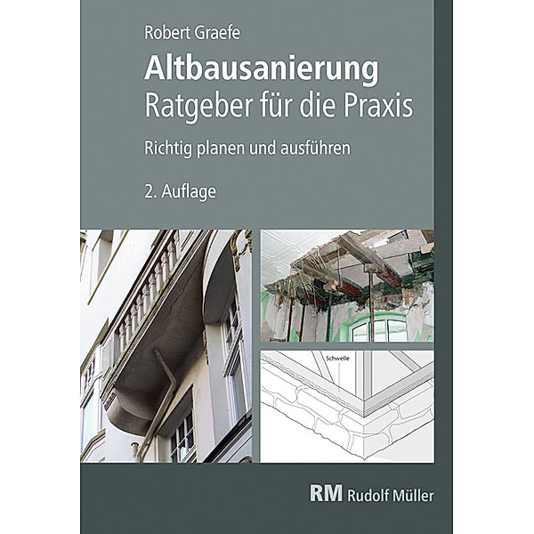 Altbausanierung - Ratgeber für die Praxis, Robert Graefe