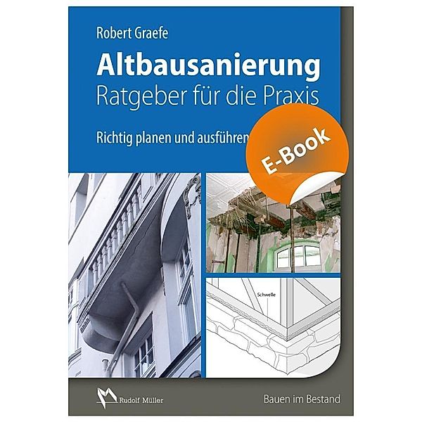 Altbausanierung - Ratgeber für die Praxis - E-Book (PDF), Robert Graefe