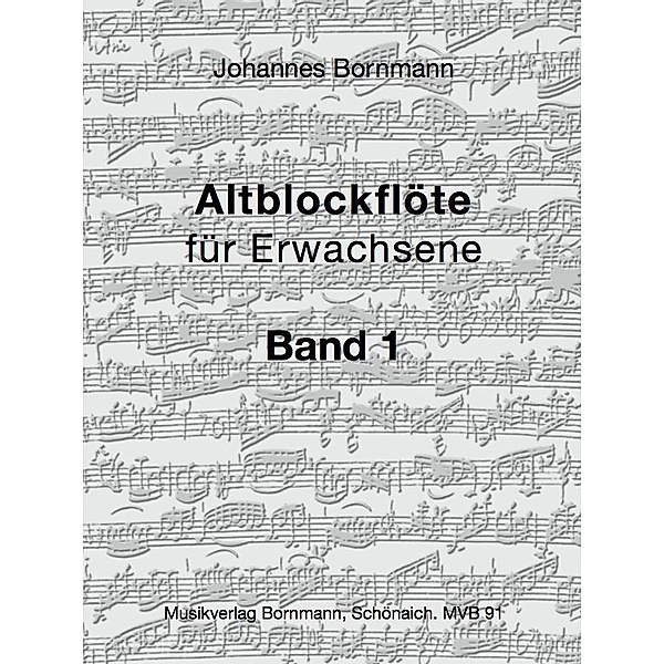 Altblockflöte für Erwachsene - Band 1.Bd.1, Johannes Bornmann