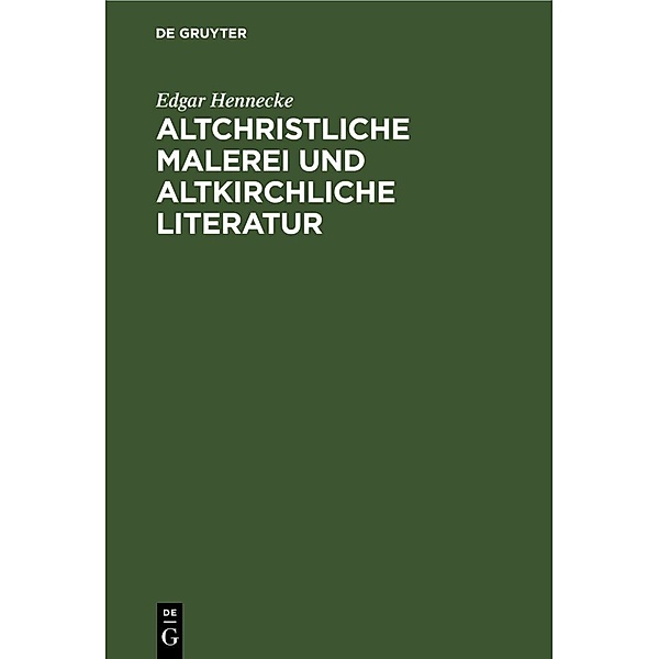 Altchristliche Malerei und altkirchliche Literatur, Edgar Hennecke