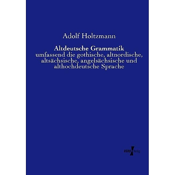 Altdeutsche Grammatik, Adolf Holtzmann