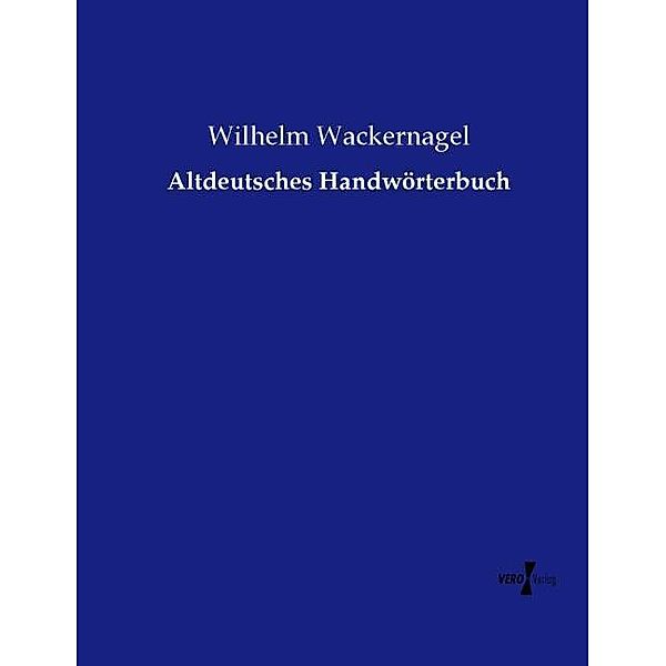 Altdeutsches Handwörterbuch, Wilhelm Wackernagel