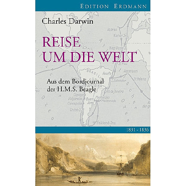 Alte Abenteuerliche Reiseberichte / Reise um die Welt 1831-1836, Charles R. Darwin