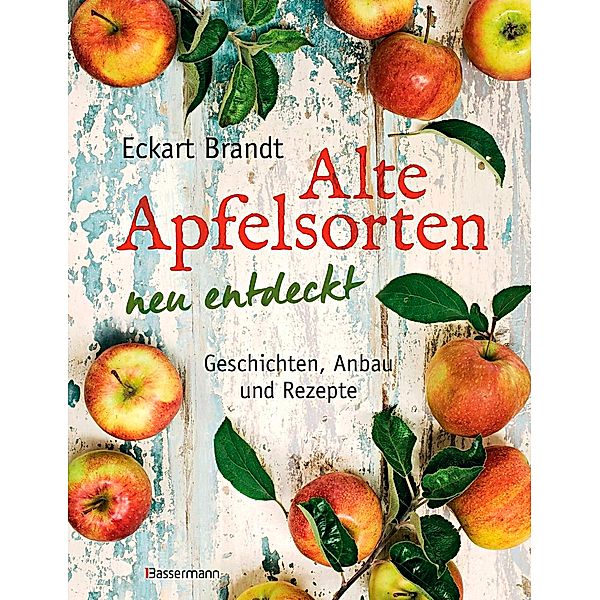 Alte Apfelsorten neu entdeckt, Eckart Brandt