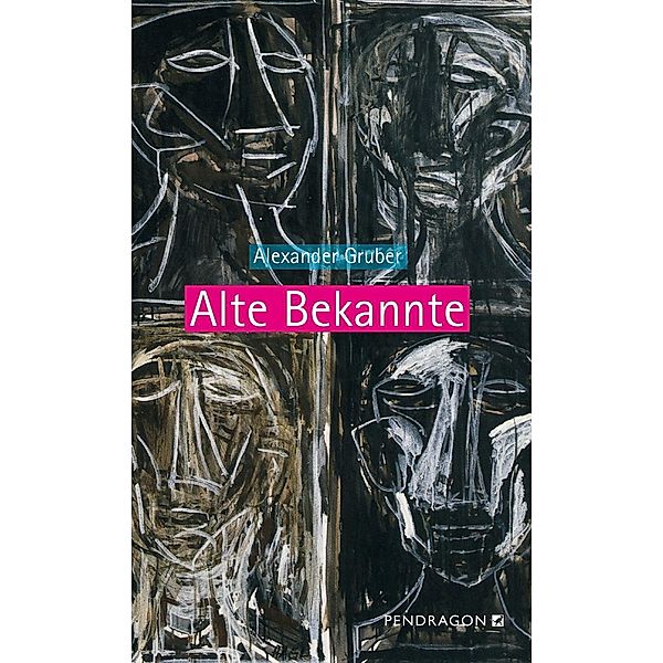 Alte Bekannte / Pendragon, Alexander Gruber