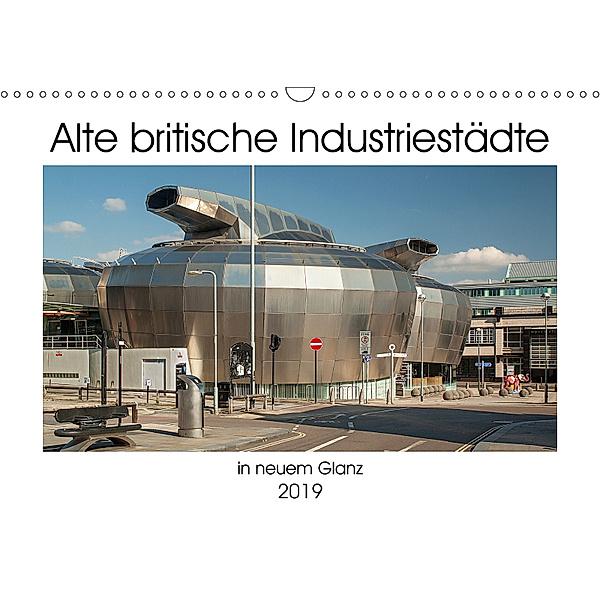 Alte Britische Industriestädte in neuem Glanz (Wandkalender 2019 DIN A3 quer), Christian Hallweger