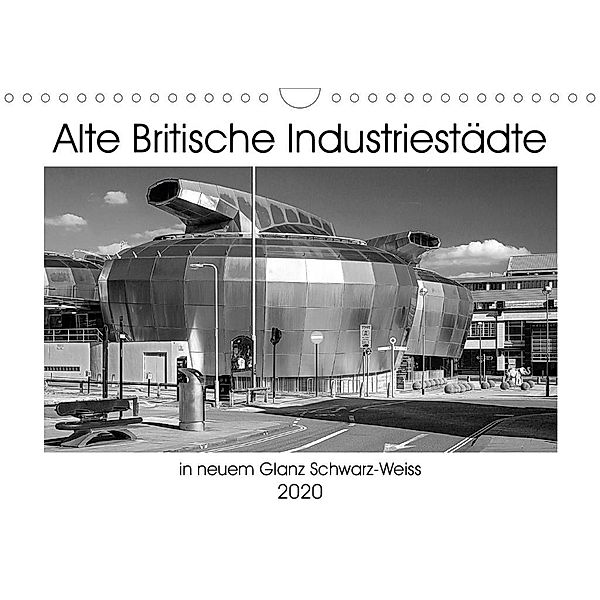 Alte Britische Industriestädte in neuem Glanz Schwarz-Weiss (Wandkalender 2020 DIN A4 quer), Christian Hallweger
