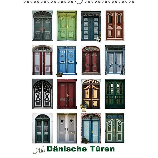 Alte Dänische Türen (Wandkalender 2017 DIN A3 hoch), Carina-Fotografie