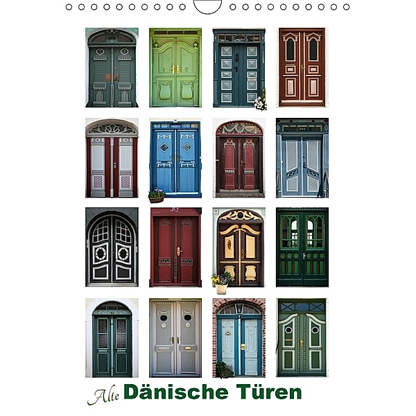Alte Dänische Türen (Wandkalender 2018 DIN A4 hoch), Carina-Fotografie