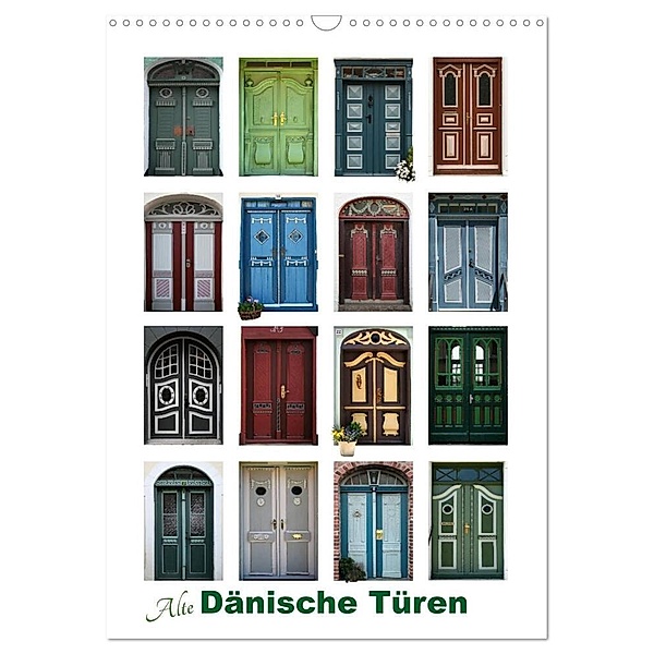 Alte Dänische Türen (Wandkalender 2024 DIN A3 hoch), CALVENDO Monatskalender, Carina-Fotografie