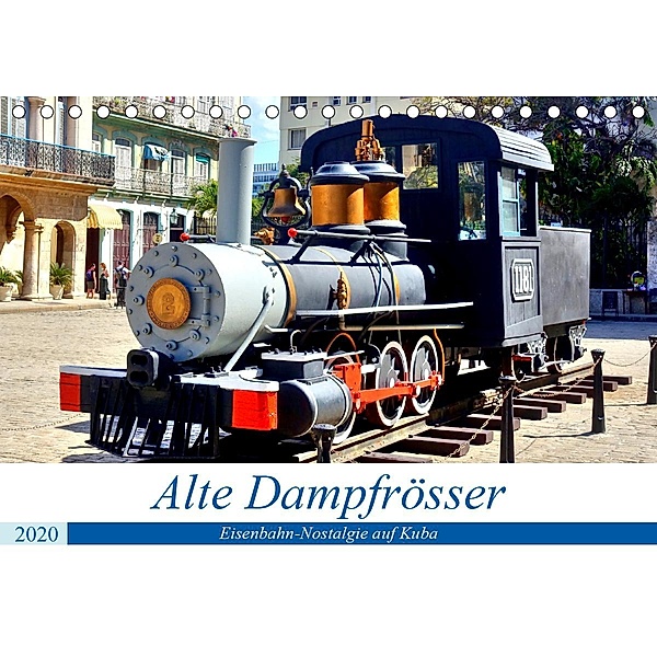 Alte Dampfrösser - Eisenbahn-Nostalgie auf Kuba (Tischkalender 2020 DIN A5 quer), Henning von Löwis of Menar, Henning von Löwis of Menar