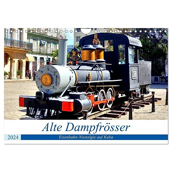 Alte Dampfrösser - Eisenbahn-Nostalgie auf Kuba (Wandkalender 2024 DIN A4 quer), CALVENDO Monatskalender, Henning von Löwis of Menar