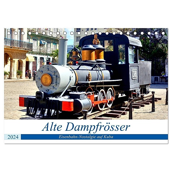 Alte Dampfrösser - Eisenbahn-Nostalgie auf Kuba (Tischkalender 2024 DIN A5 quer), CALVENDO Monatskalender, Henning von Löwis of Menar