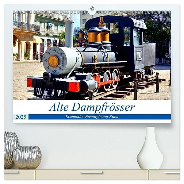 Alte Dampfrösser - Eisenbahn-Nostalgie auf Kuba (hochwertiger Premium Wandkalender 2025 DIN A2 quer), Kunstdruck in Hochglanz, Calvendo, Henning von Löwis of Menar