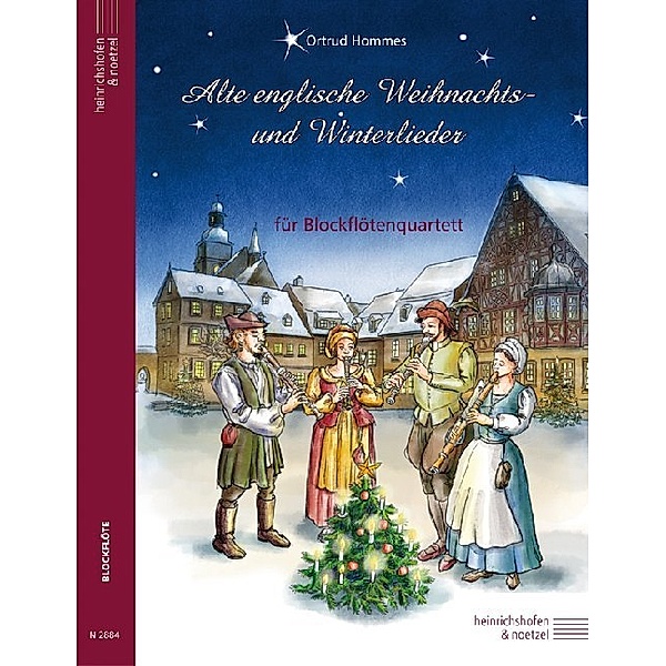 Alte englische Weihnachts- und Winterlieder, bearbeitet für Blockflötenquartett, Partitur und Stimmen, Ortrud Hommes