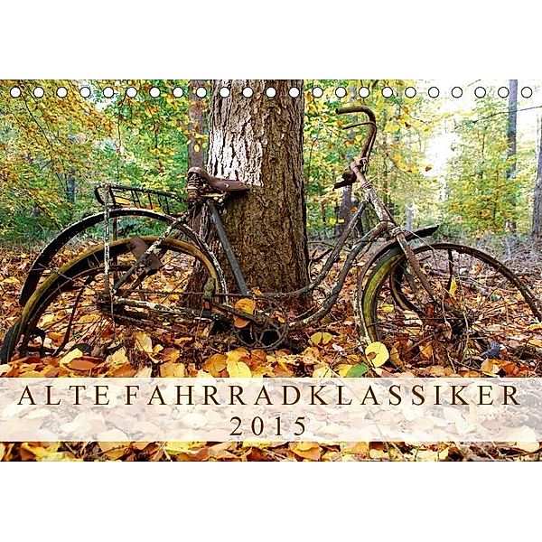 Alte Fahrradklassiker 2017 (Tischkalender 2017 DIN A5 quer), Dirk Herms