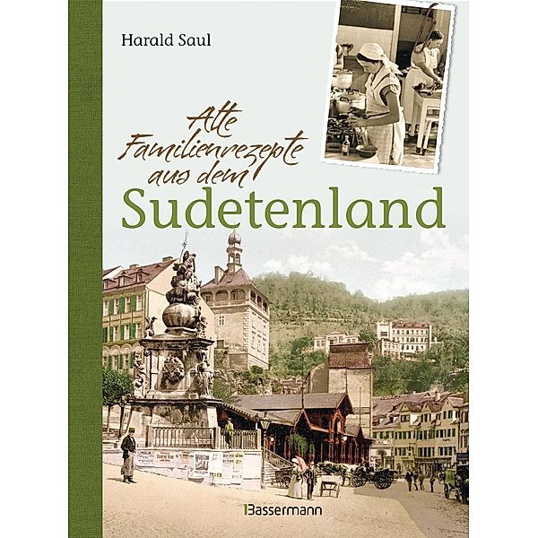 Alte Familienrezepte aus dem Sudetenland, Harald Saul