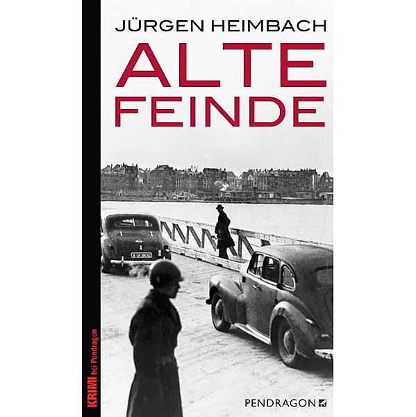 Alte Feinde / Geschichte erleben mit Spannung, Jürgen Heimbach