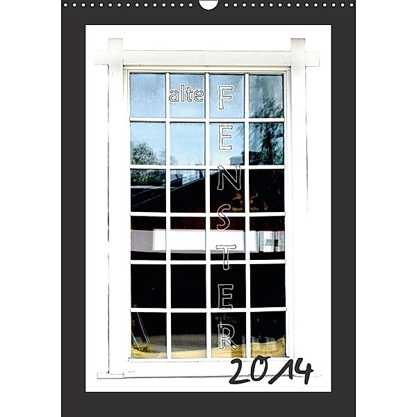 alte Fenster (Wandkalender 2014 DIN A3 hoch), TinaDeFortunata