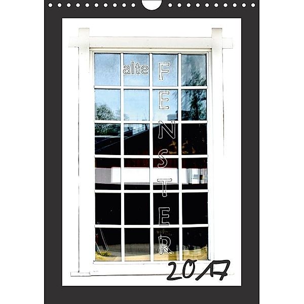 alte Fenster (Wandkalender 2017 DIN A4 hoch), TinaDeFortunata, k.A. tinadefortunata