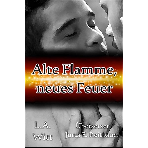 Alte Flamme, neues Feuer, L. A. Witt