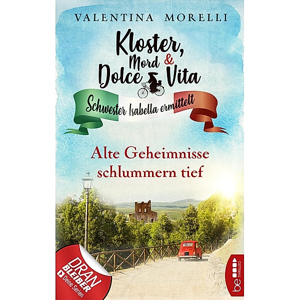 Alte Geheimnisse schlummern tief / Kloster, Mord und Dolce Vita Bd.15, Valentina Morelli