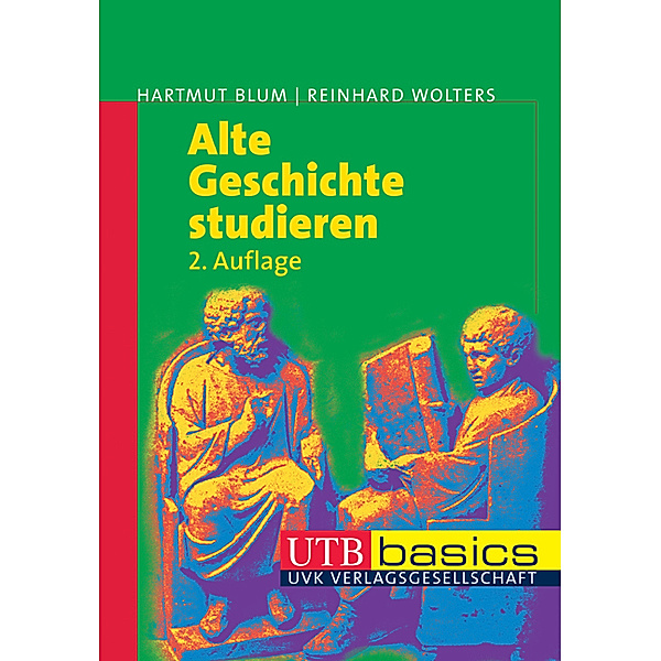 Alte Geschichte studieren, Hartmut Blum, Reinhard Wolters