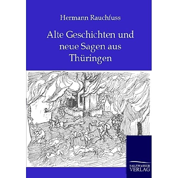 Alte Geschichten und neue Sagen aus Thüringen, Hermann Rauchfuss