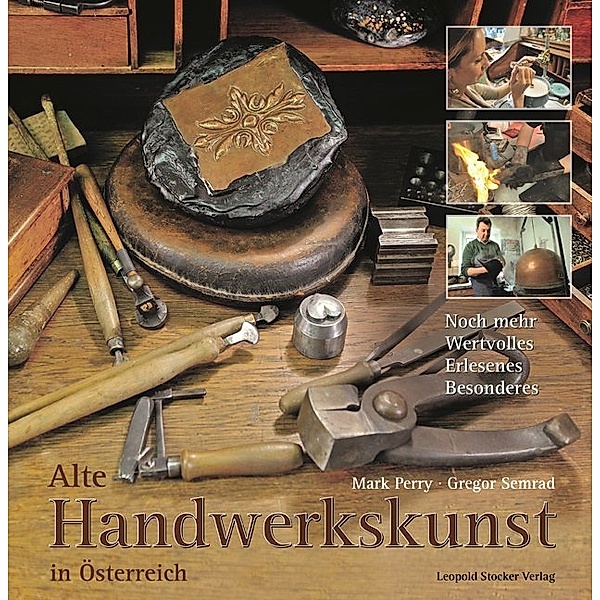 Alte Handwerkskunst in Österreich, Mark Perry, Gregor Semrad