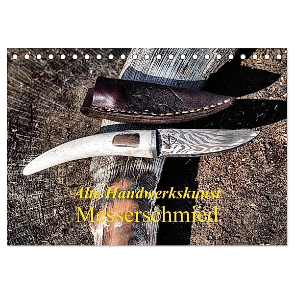 Alte Handwerkskunst Messerschmied (Tischkalender 2024 DIN A5 quer), CALVENDO Monatskalender, Klaudia Kretschmann