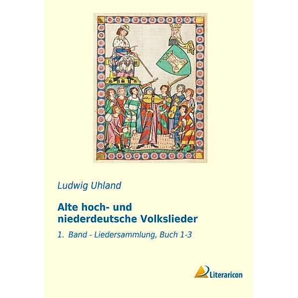 Alte hoch- und niederdeutsche Volkslieder, Ludwig Uhland