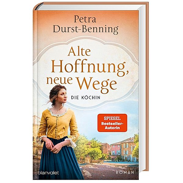 Alte Hoffnung, neue Wege / Die Köchin Bd.2, Petra Durst-Benning