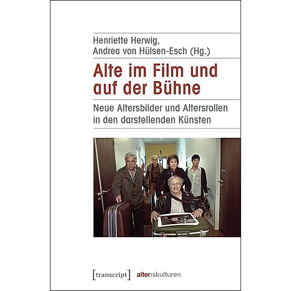 Alte im Film und auf der Bühne / Alter(n)skulturen Bd.3