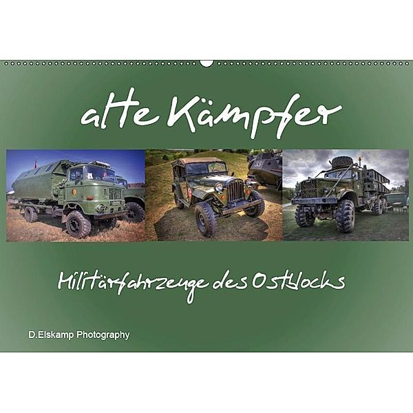 alte Kämpfer- Militärfahrzeuge des Ostblocks (Wandkalender 2019 DIN A2 quer), Danny Elskamp